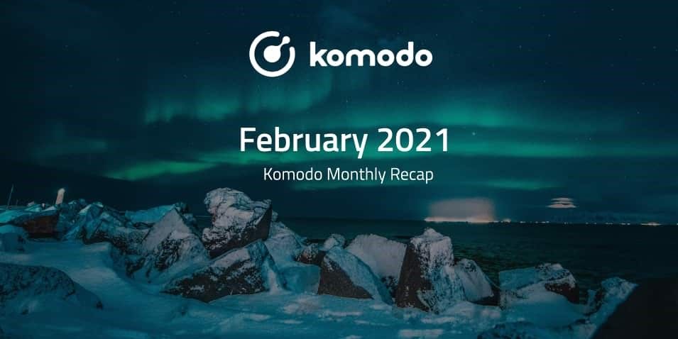 Komodo科莫多月报-2021年2月