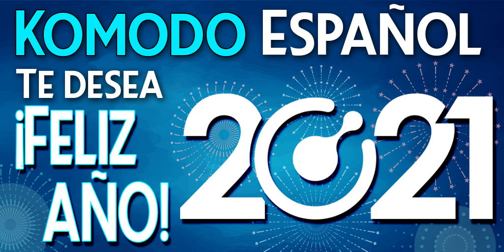 ¡Feliz año nuevo 2021! Les desea Komodo en Español