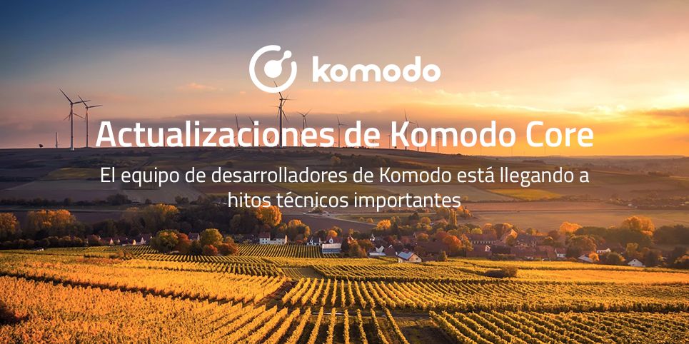 Actualizaciones a la Tecnología Komodo Core
