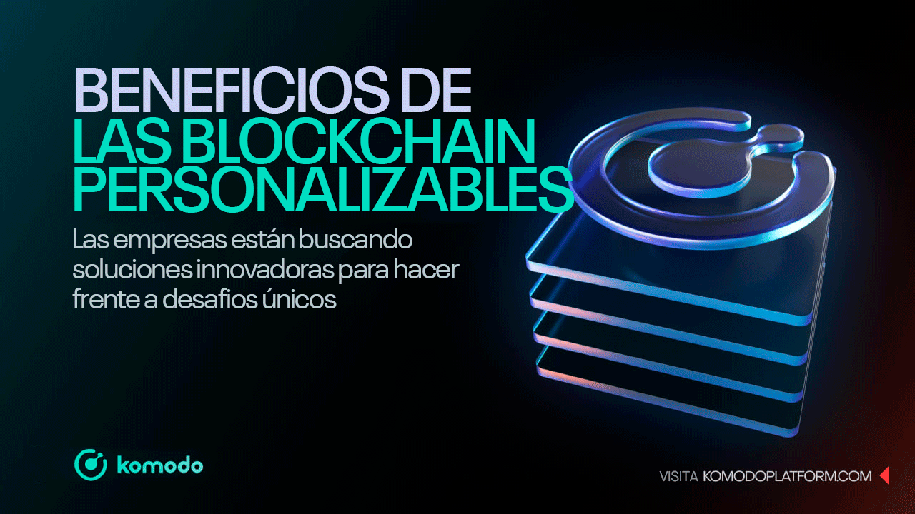 Beneficios de las blockchains personalizables para las empresas